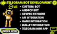 build telegram bot tg crypto payment airdrop bot wallet tg miniapp game dapp api