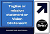 create a tagline or vision or mission statement