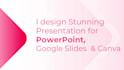 design powerpoint presentation, canva and google slides