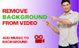 remove background and add music to your video