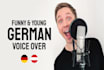 do a funny young male german voice over, deutsche stimme