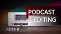 professionally edit your podcast for radio ready results