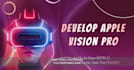 develop apple vision pro, VR or ar app on vision pro