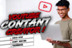 be your youtube content creator and video editor