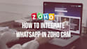 integrate your business whatsapp to zoho CRM