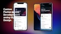 custom flutter app development and stunning UI UX design