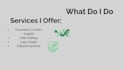 logo design, video editing, translations and editorial works