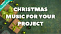 create christmas music for your project