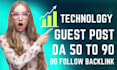 do tech guest post on high da blog, link insertion, technology guest post