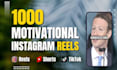 create 1000 luxury motivational youtube shorts, and instagram reels
