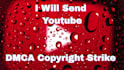 send a youtube dmca copyright strike on your behalf