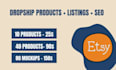 manage etsy dropship store and upload profitable products