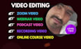 edit, cut, split, crop, podcast, webinar, zoom meeting, online course video