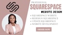 build squarespace website, redesign squarespace, fix and update squarespace