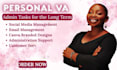 be your personal virtual assistant and executive VA for long term