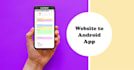 convert website to android app using webview and pwa
