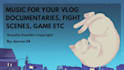 create music for your vlog docus fight scenes game etc