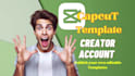 create capcut template creator account and provide guidance