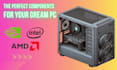 choose the perfect PC components for your needs