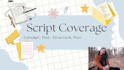 deliver story driven feedback and notes on your script