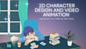 create 2d character design, 2d animated music video, 2d animation video