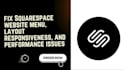 fix squarespace menu layout responsiveness and  performance issues
